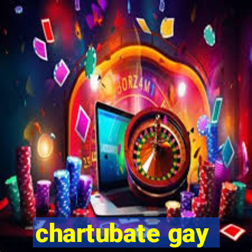 chartubate gay